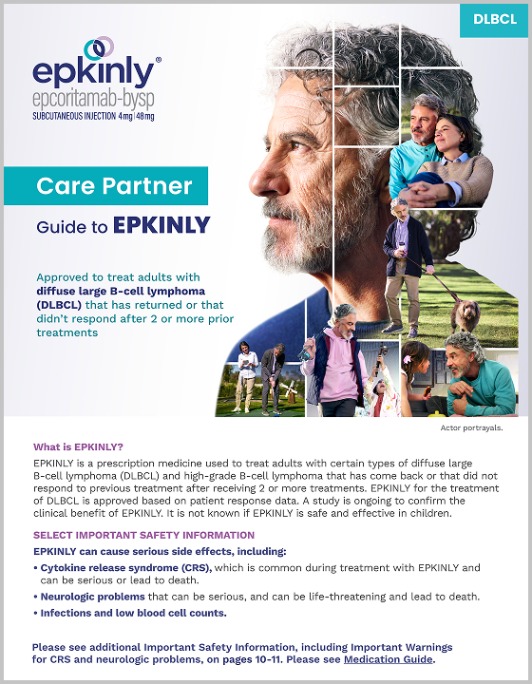 Download the EPKINLY® (epcoritamab-bysp) Care Partner Brochure for patients with certain types of DLBCL.